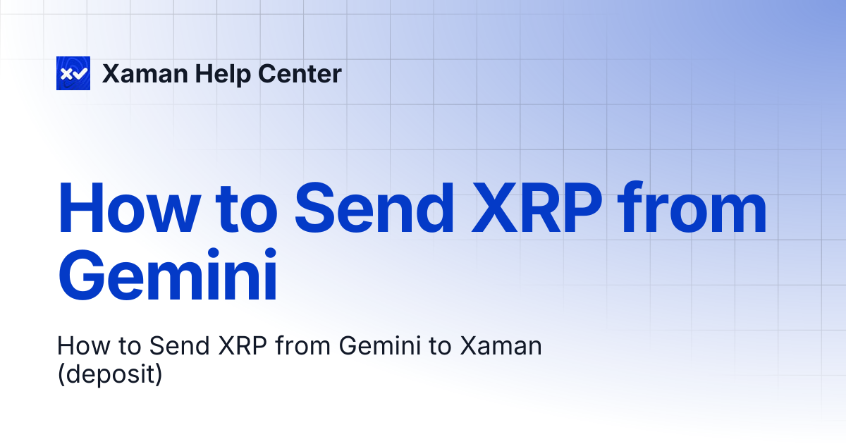 How to Send XRP from Gemini | Xaman Help Center