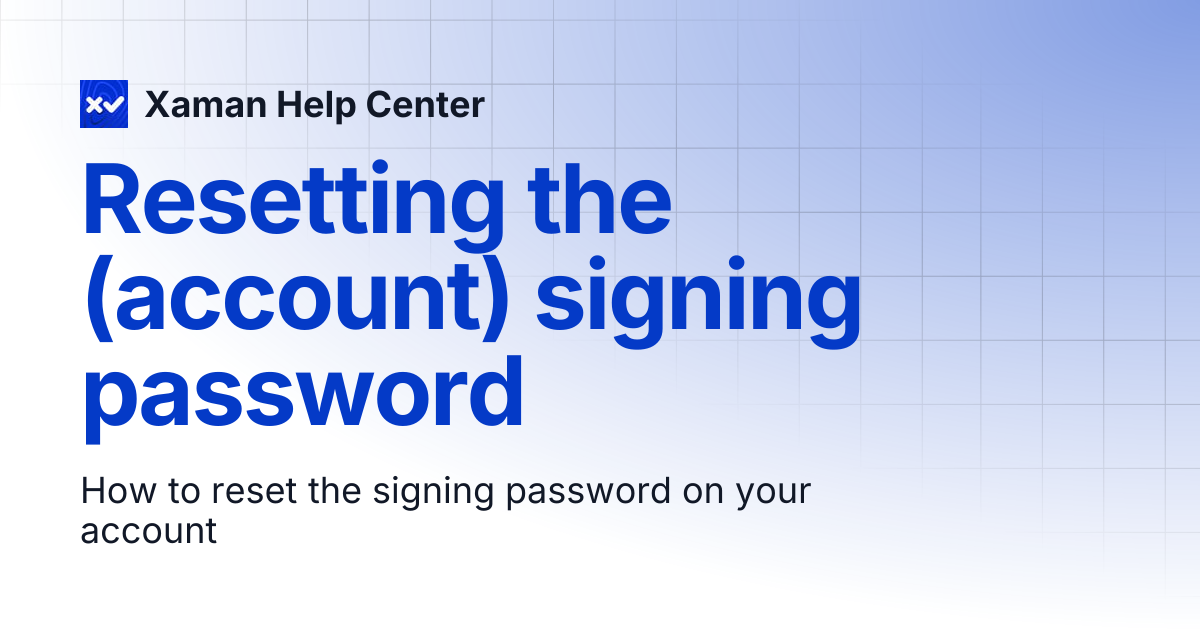 Resetting the (account) signing password | Xaman Help Center
